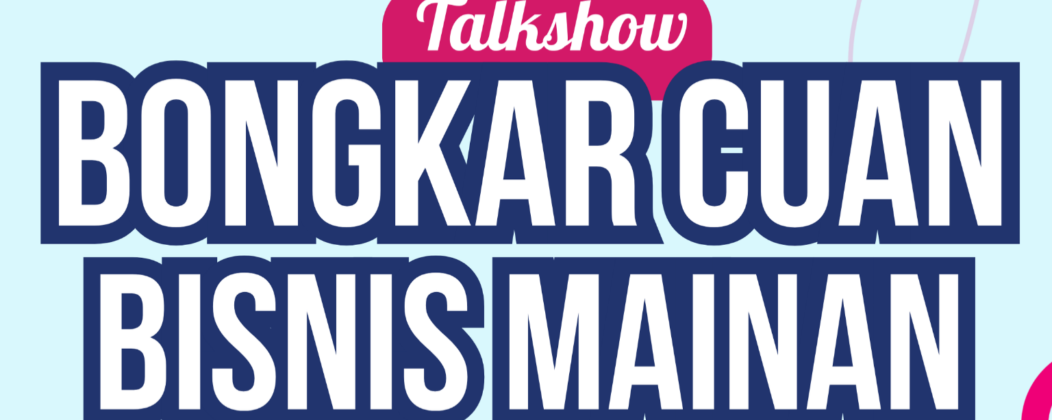 Besok! Rahasia Bisnis Mainan Akan Dibongkar di Surabaya